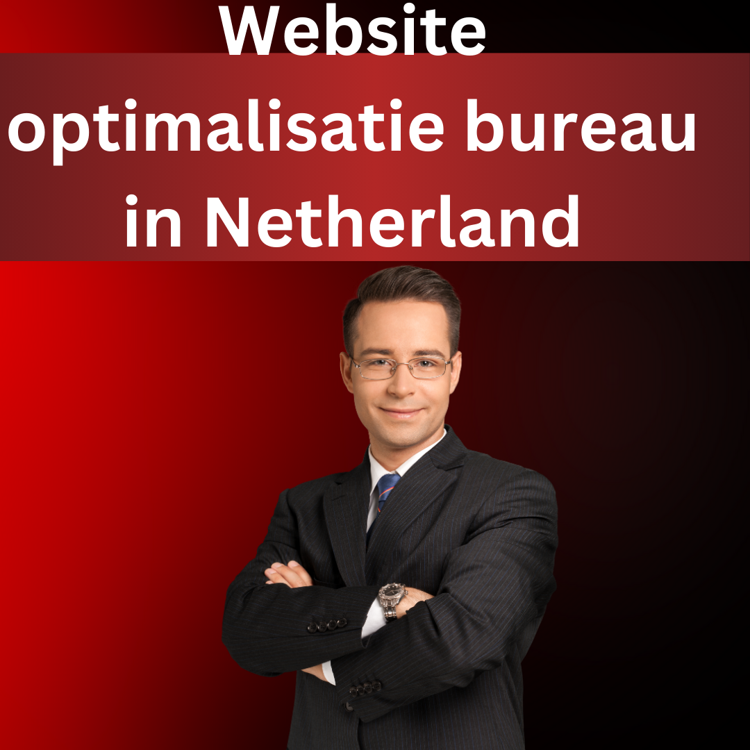 Website optimalisatie bureau in Netherland