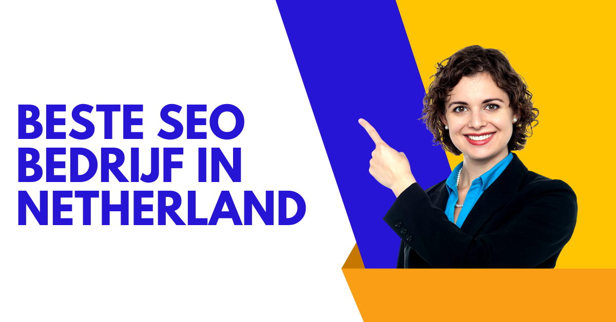 Beste SEO bedrijf in Netherland