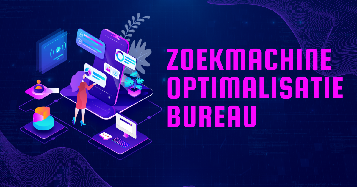 Zoekmachine optimalisatie bureau