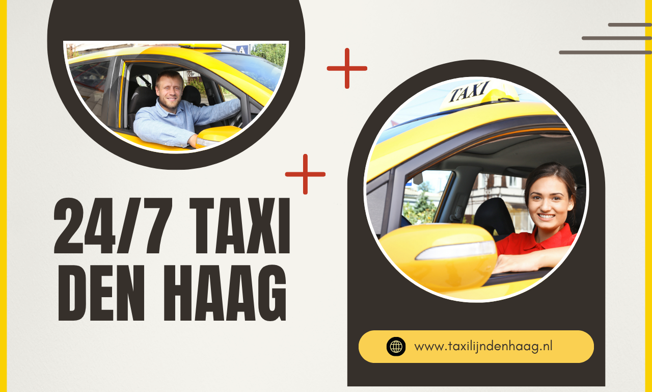 24/7 Taxi Den Haag: Zorgeloos Reizen op Elk Tijdstip
