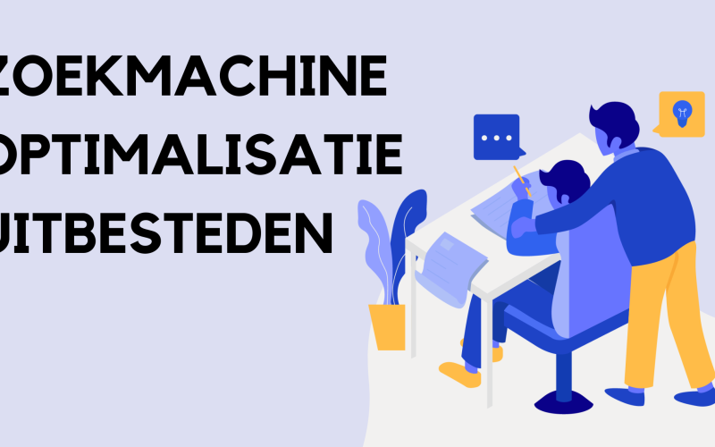 Zoekmachine optimalisatie uitbesteden