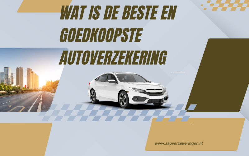 Zo vind je de beste en goedkoopste autoverzekering site in Nederland